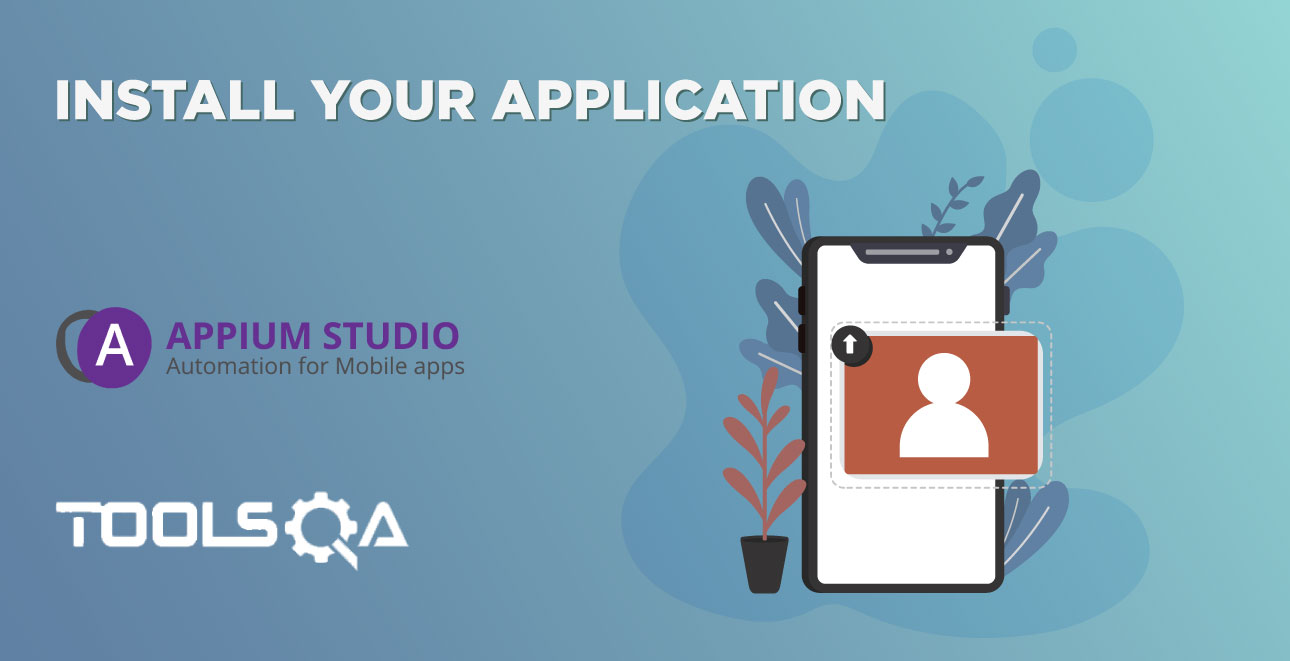 Appium Studio for Eclipse -  Install your application